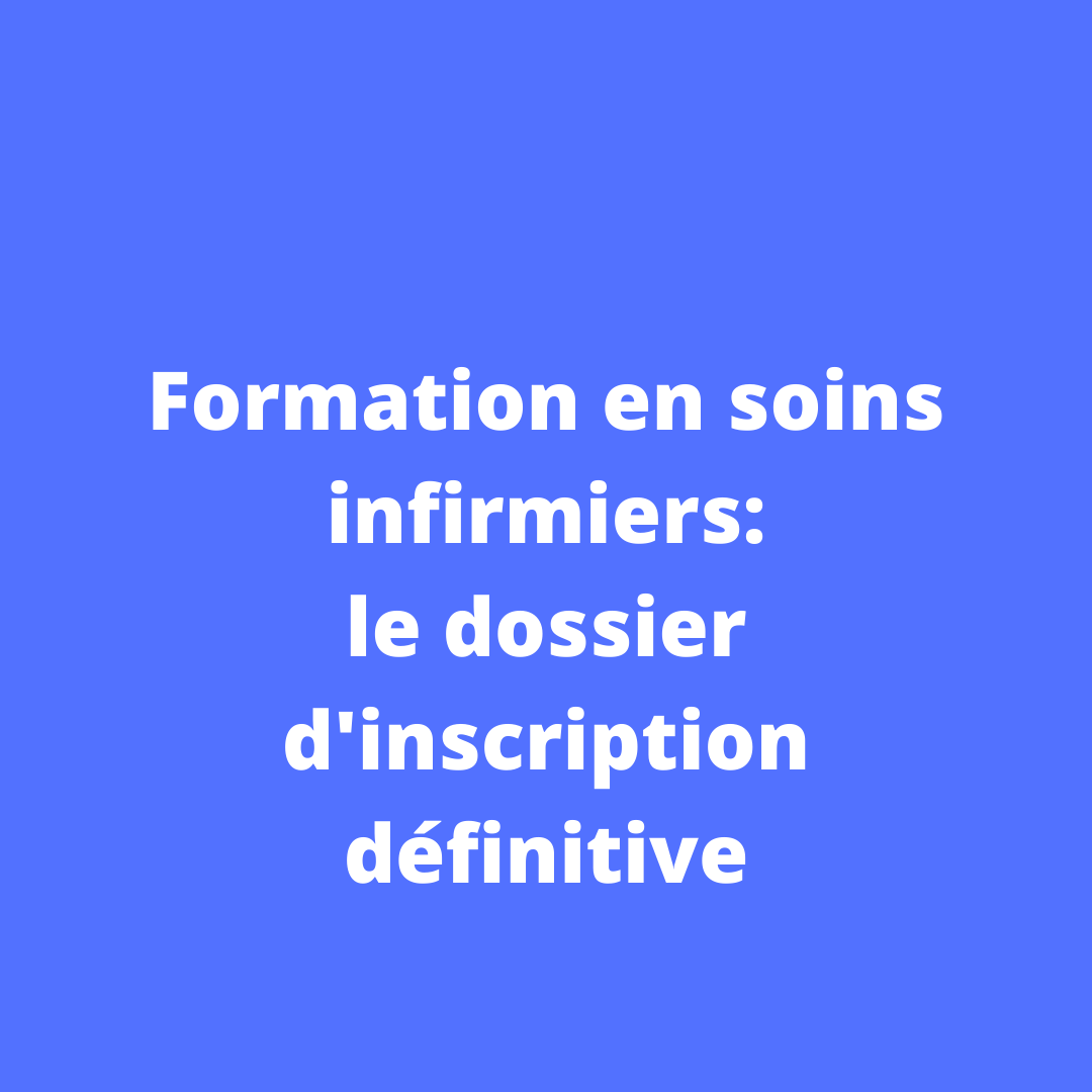 Formation en soins infirmiers Dossier d'inscription définitive IFSI